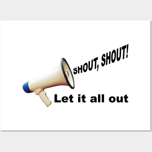 Shout, shout! Posters and Art